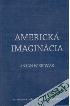 Americká imaginácia - Pokrivčák Anton