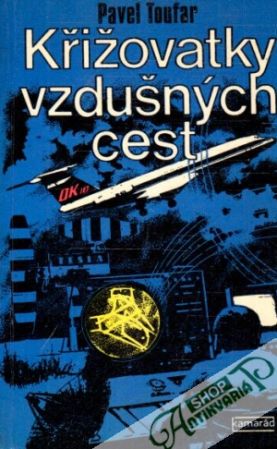 Křižovatky vzdušných cest - Toufar Pavel