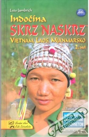 Indočína Skrz naskrz - Vietnam, Laos, Mjanmarsko 2. - Jambrich Ľudo