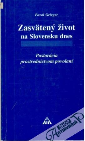 Zasvätený život na Slovensku dnes - Grieger Pavol