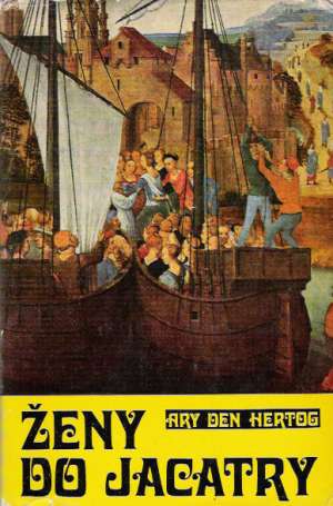 Ženy do Jacatry - Hertog Ary