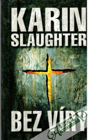 Bez víry - Slaughter Karin