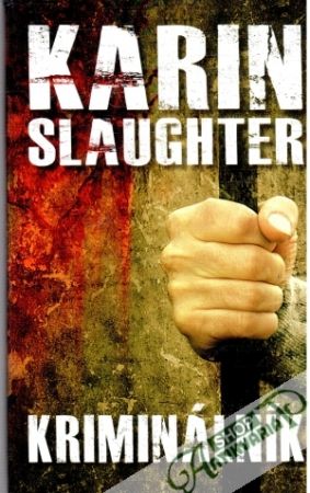 Kriminálník - Slaughter Karin