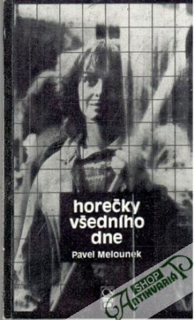 Horečky všedního dne - Melounek Pavel