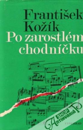 Po zarostlém chodníčku - Sblížení s Leošem Janáčkem - Kožík František
