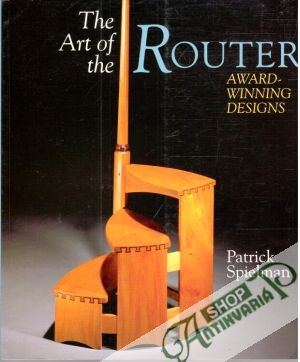 The Art of the Router - Spielman Patrick