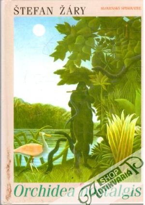 Orchidea nostalgis - Žáry Štefan