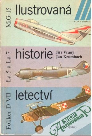 Ilustrovaná historie letectví - Vraný J., Krumbach J.