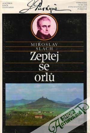 Zeptej se orlú - Slach Miroslav