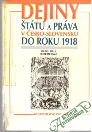 Dejiny štátu a práva v Česko - Slovensku do roku 1918 - Mylý, Sivák