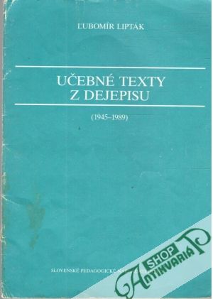 Učebné texty z dejepisu (1945-1989) - Lipták Ľubomír