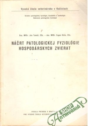 Náčrt patologickej fyziológie hospodárskych zvierat - Tomáš, Kóňa
