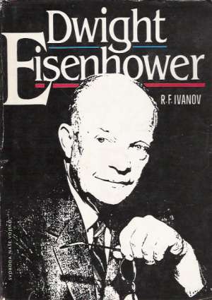 Dwight Eisenhower - Ivanov Robert Fjodorovič