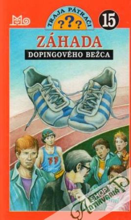 Traja pátrači 15 - Záhada dopingového bežca - Arthur Robert