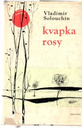 Kvapka rosy - Solouchin Vladimir