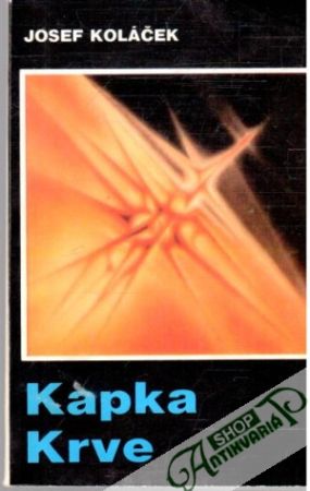 Kapka krve - Koláček Josef