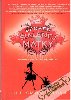 Spoveď šialenej matky - Smoklerová Jill