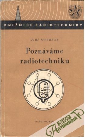Poznáváme radiotechniku - Maurenc Jiří