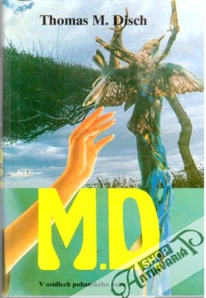 M.D. - v osidlech pohanského boha - Disch Thomas M.