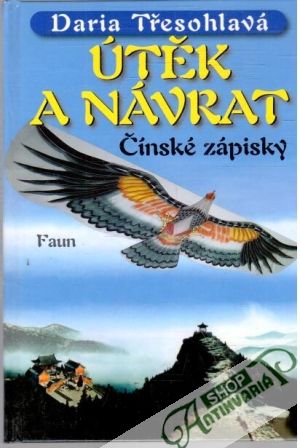 Útěk a návrat - Čínské zápisky - Třesohlavá Daria