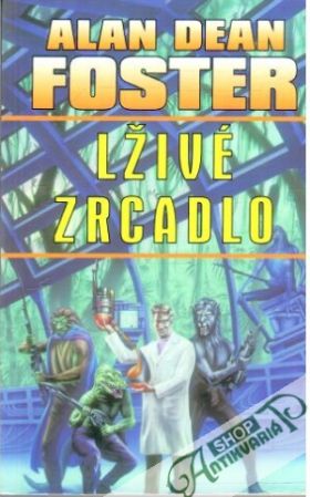 Lživé zrcadlo - Foster Alan Dean