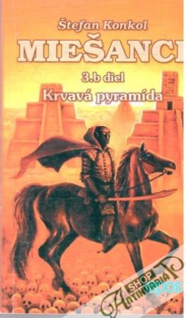 Miešanci 3.b diel - Krvavá pyramída - Konkol Štefan
