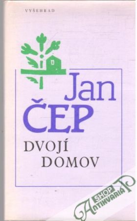 Dvojí domov - Čep Jan
