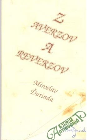 Z averzov a reverzov - Ďurinda Miroslav