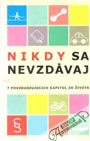 Nikdy sa nevzdávaj - Kolektív autorov