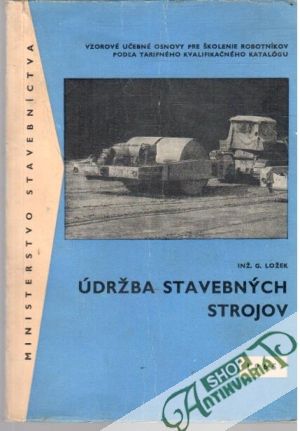 Údržba stavebných strojov - Ložek G.