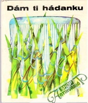 Dám ti hádanku - Handzová Želmíra