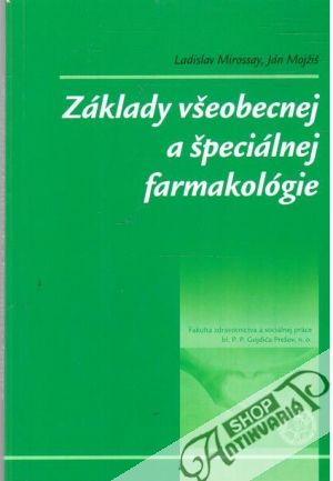 Základy všeobecnej a špeciálnej farmakológie - Mirossay Ladislav, Mojžiš Ján