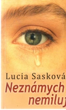 Neznámych nemiluj - Sasková Lucia