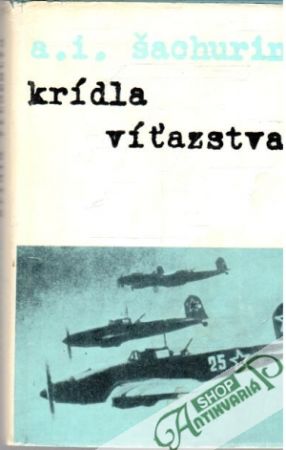 Krídla víťazstva - Šachurin A. I.