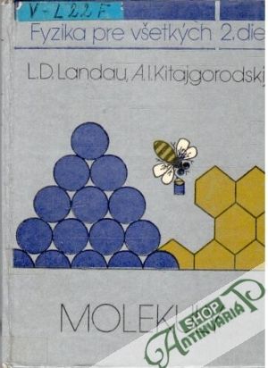 Fyzika pre všetkých 2.diel - molekuly - Landau, Kitajgorodskij