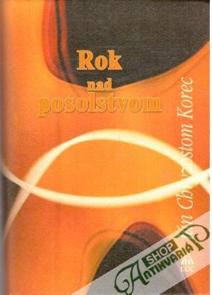 Rok nad posolstvom - Korec J. Ch.