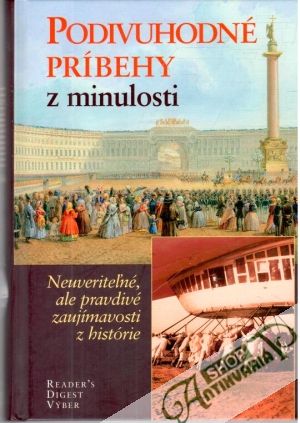Podivuhodné príbehy z minulosti - Kolektív autorov