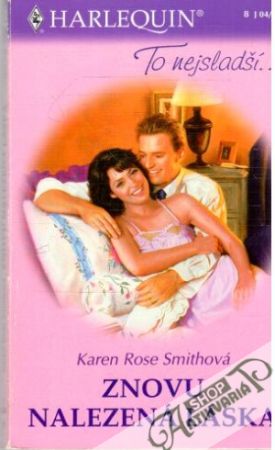 Znovu nalezená láska - Smithová Karen Rose