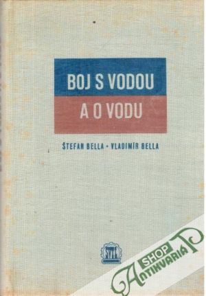 Boj s vodou a o vodu - Bella Štefan, Vladimír