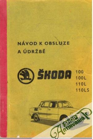 Návod k obsluze a údržbě Škoda 100, 100 L, 110 L, 110LS - Baťa Vincent