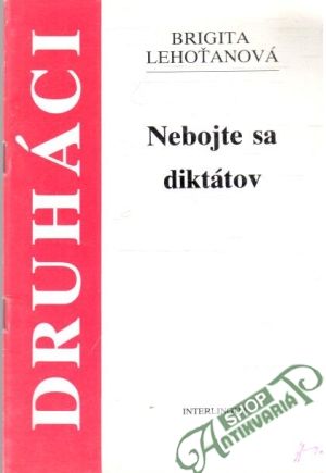 Druháci, nebojte sa diktátov - Lehoťanová Brigita
