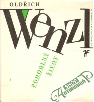 Pohodlný život - Wenzl Oldřich