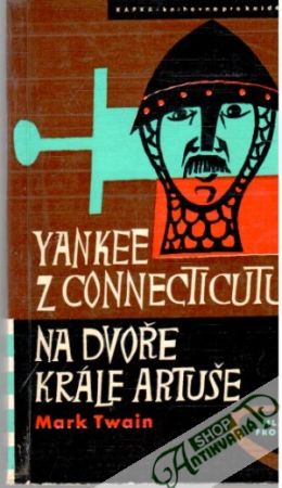 Yankee z Connecticutu na dvoře krále Artuše - Twain Mark