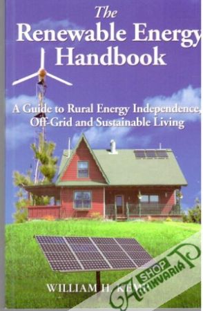 The renewable energy handbook - Kemp William H.
