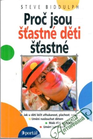 Proč jsou šťastné děti šťastné - Biddulph Steve