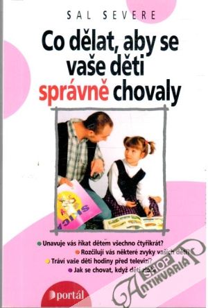 Co dělat, aby se vaše děti správně chovaly - Severe Sal