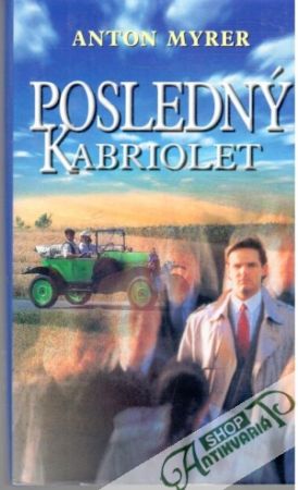 Posledný kabriolet - Myrer Anton