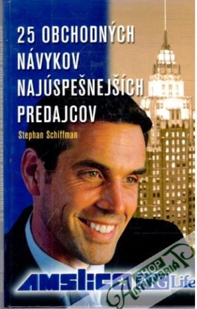 25 obchodných návykov najúspešnejších predajcov - Schiffman Stephan