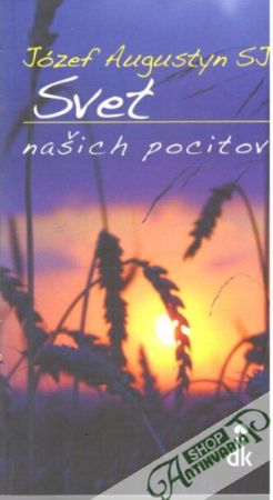 Svet našich pocitov - Augustyn Józef