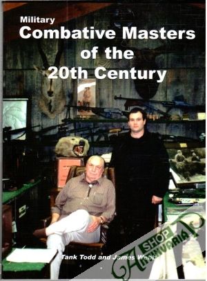 Military combative masters of the 20th century - Todd Tank, Webb James
